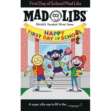 First Day of School Mad Libs: World's Greatest Word Game