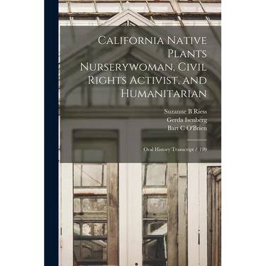 California Native Plants Nurserywoman, Civil Rights Activist, and Humanitarian: Oral History Transcript / 199