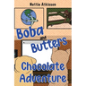 Boba and Butters Chocolate Adventure