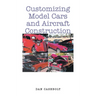 Customizing Model Cars and Aircraft Construction