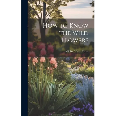 How to Know the Wild Flowers