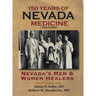 150 Years of Nevada Medicine and more (Second Edition): Nevada's Men and Women Healers