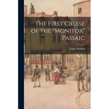 The First Cruise of the "Monitor" Passaic