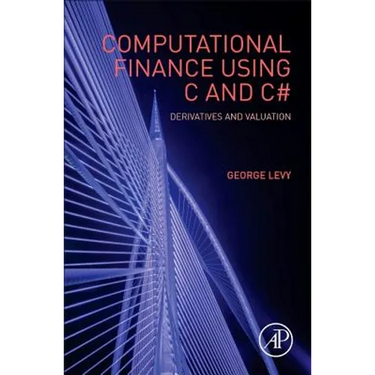 Computational Finance Using C and C#: Derivatives and Valuation