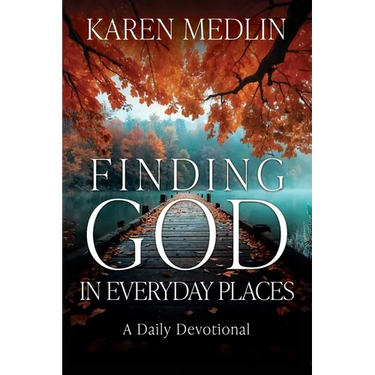 Finding God in Everyday Places: A Daily Devotional