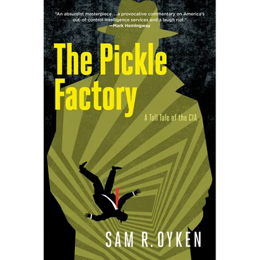 The Pickle Factory: A Tall Tale of the CIA