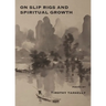 On Slip Rigs and Spiritual Growth