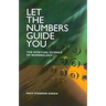 Let the Numbers Guide You: The Spiritual Science of Numerology