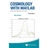 Cosmology with MATLAB: Revised with MATLAB Live Scripts (Second Edition)