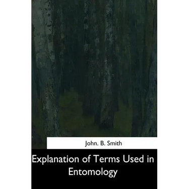 Explanation of Terms Used in Entomology