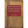 Racial Experiments in Cuban Literature and Ethnography