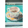 Epoxy Resin Guide for Beginners: Understanding the Benefits of Epoxy Resin