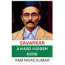 Savarkar A Hard Hidden Hero