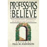 Professors Who Believe: The Spiritual Journeys of Christian Faculty