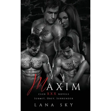 Maxim: The Complete Trilogy: A Dark Billionaire Romance: Submit, Obey, & Surrender