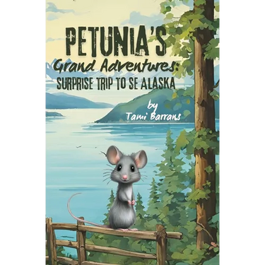 Petunia's Grand Adventures: Surprise Trip to SE Alaska