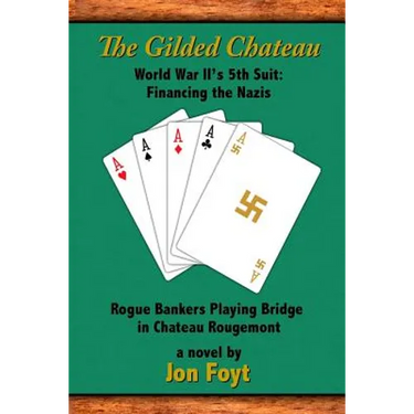 The Gilded Chateau: World War II's 5th Suit: Financing the Nazis