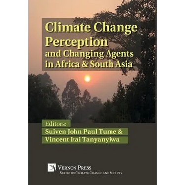 Climate Change Perception and Changing Agents in Africa & South Asia