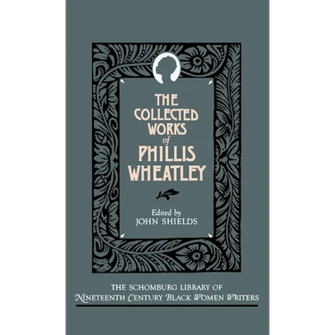 The Collected Works of Phillis Wheatley