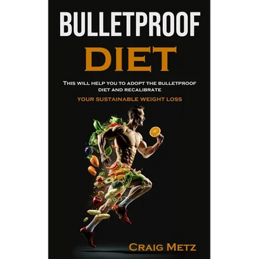 bulletproof diet: This will help you to adopt the bulletproof diet and recalibrate your sustainable weight loss