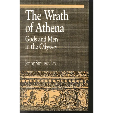 The Wrath of Athena: Gods and Men in the Odyssey