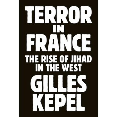 Terror in France: The Rise of Jihad in the West