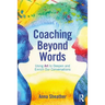 Coaching Beyond Words: Using Art to Deepen and Enrich Our Conversations