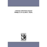 A Memoir of His Honor Samuel Phillips, Ll. D. by John L. Taylor.
