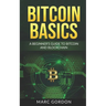 Bitcoin Basics: A Beginner's Guide to Bitcoin and Blockchain