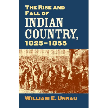 The Rise and Fall of Indian Country, 1825-1855