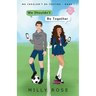 We Shouldn't Be Together: Hate-to-Love Forced Proximity Soccer Sports Romance