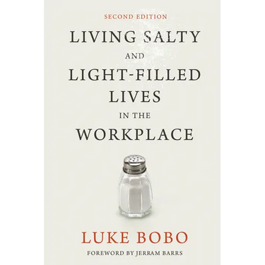 Living Salty and Light-Filled Lives in the Workplace, Second Edition