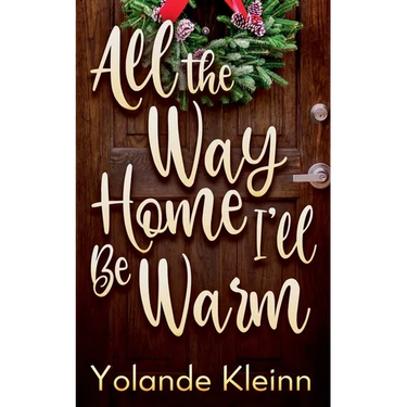 All the Way Home I'll Be Warm