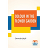 Colour In The Flower Garden