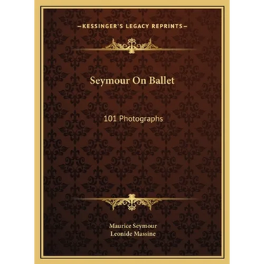 Seymour On Ballet: 101 Photographs