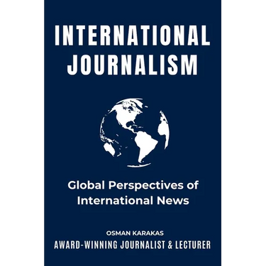 International Journalism: Global Perspectives of International News