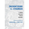 Encountering the Stranger: A Jewish-Christian-Muslim Trialogue