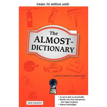 The Almost-Dictionary