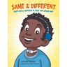 Same & Different: Everyone Is Different in Their Own Unique Way