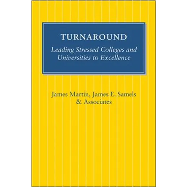 Turnaround: Leading Stressed Colleges and Universities to Excellence
