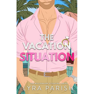 The Vacation Situation: A Small Town, Secret Identity, Summer Beach Romcom