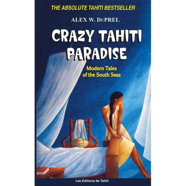 Crazy Tahiti Paradise: Tales of the South Seas