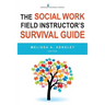 The Social Work Field Instructor's Survival Guide