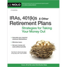 Iras, 401(k)S & Other Retirement Plans: Strategies for Taking Your Money Out