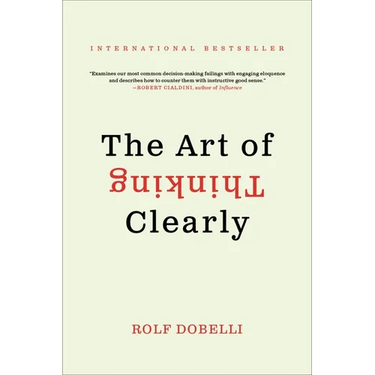 The Art of Thinking Clearly