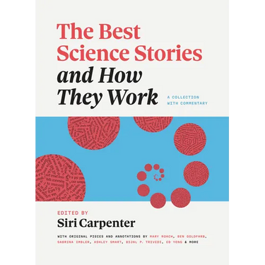 The Best Science Stories and How They Work: A Collection with Commentary