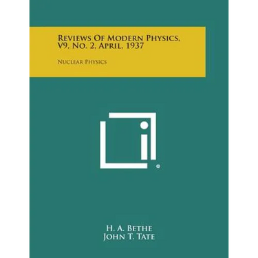 Reviews of Modern Physics, V9, No. 2, April, 1937: Nuclear Physics