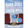 Good Dogs Don't Make It to the South Pole