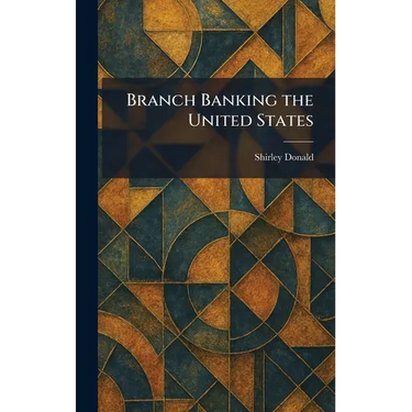 Branch Banking the United States