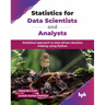 Statistics for Data Scientists and Analysts: Statistical approach to data-driven decision making using Python (English Edition)